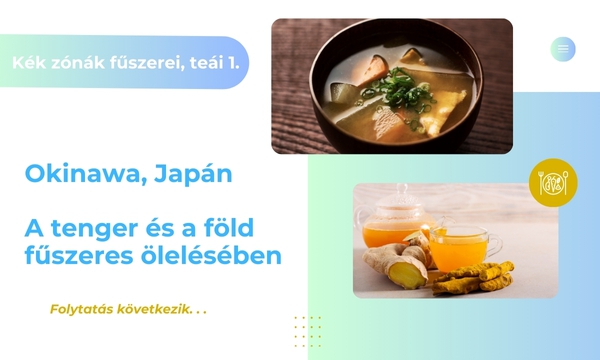 A Kék Zónák Gasztronómiai Kincsei: Fűszerek, teák és ízek az egészségért és hosszú életért