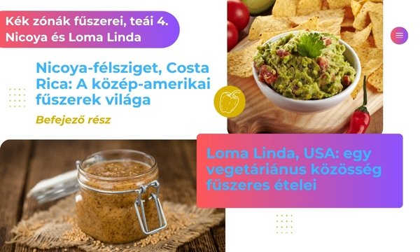 Nicoya: A közép-amerikai fűszerek világa és Loma Linda: A vegetáriánus konyha négy kincse