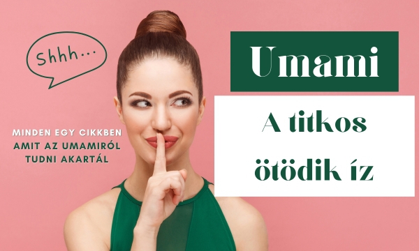 Umami – a titkos ötödik íz